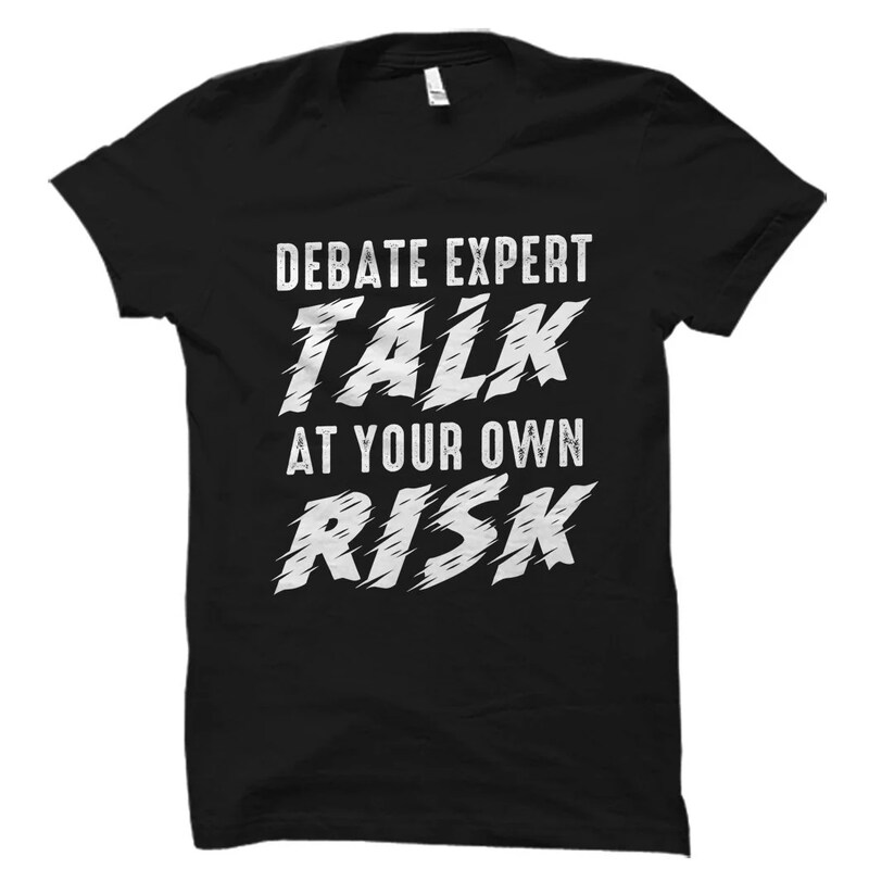 Debate Gift. Debate Shirt. Debate Team Gift. Debate Team Shirt. Debate Club Gift. Debate Club Shirt. Debating Gift. Debating Shirt
